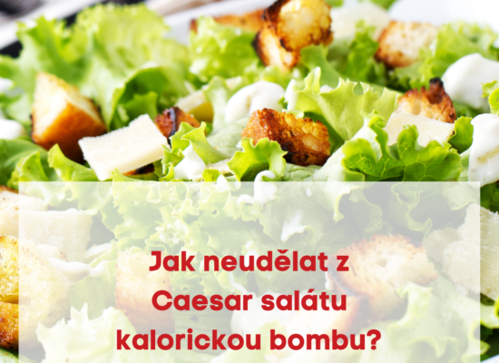 Jak neudělat z Caesar salátu kalorickou bombu?