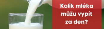 Kolik mléka můžu vypít za den?