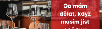 Co mám dělat, když musím jíst obědy v restauraci?