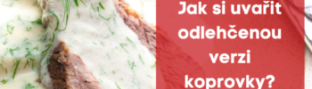 Jak si uvařit odlehčenou verzi koprovky?