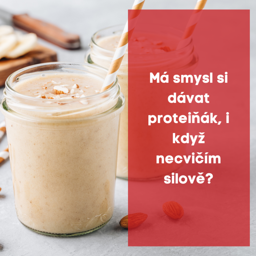 Má smysl si dávat proteiňák, i když necvičím silově?