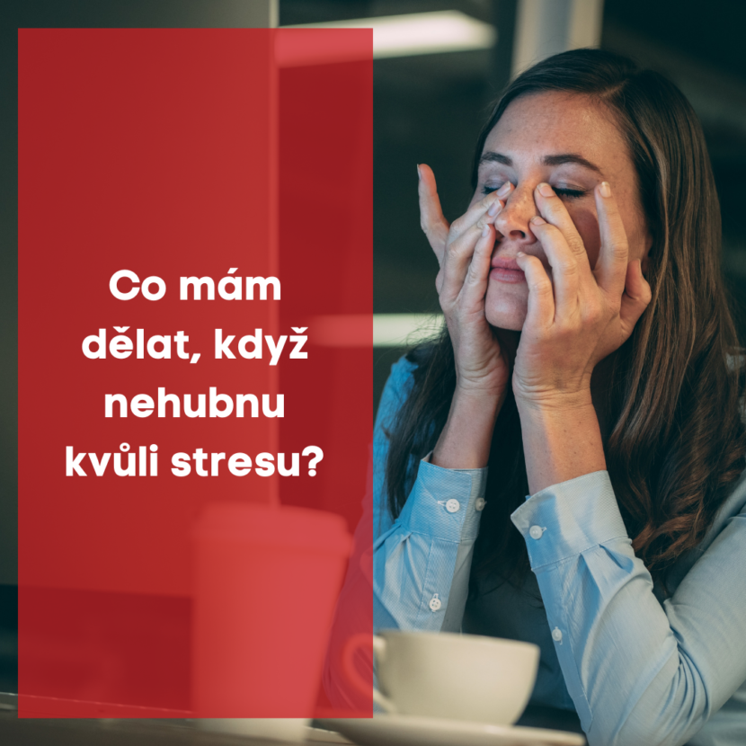 Co mám dělat, když nehubnu kvůli stresu ?