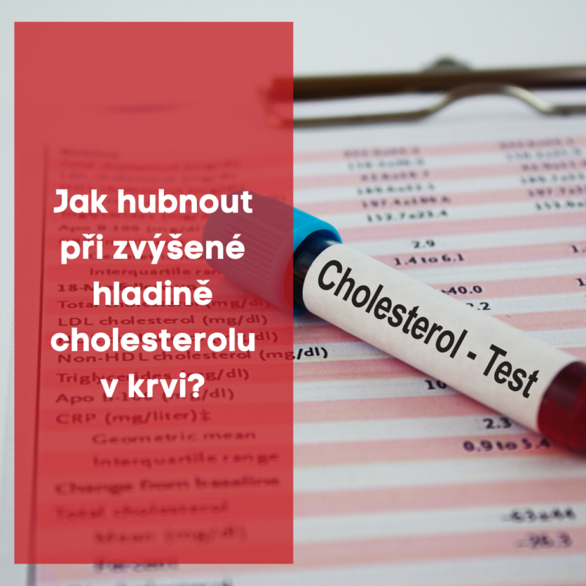 Jak hubnout při zvýšené hladině cholesterolu v krvi ?