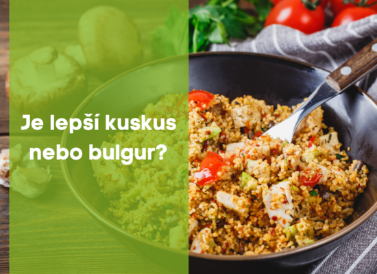 Je lepší kuskus nebo bulgur ?
