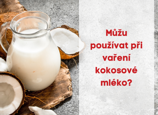Můžu používat při vaření kokosové mléko ?