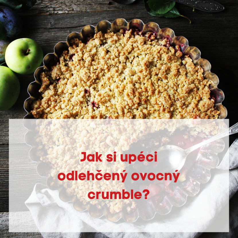 Jak si upéci odlehčený ovocný crumble?