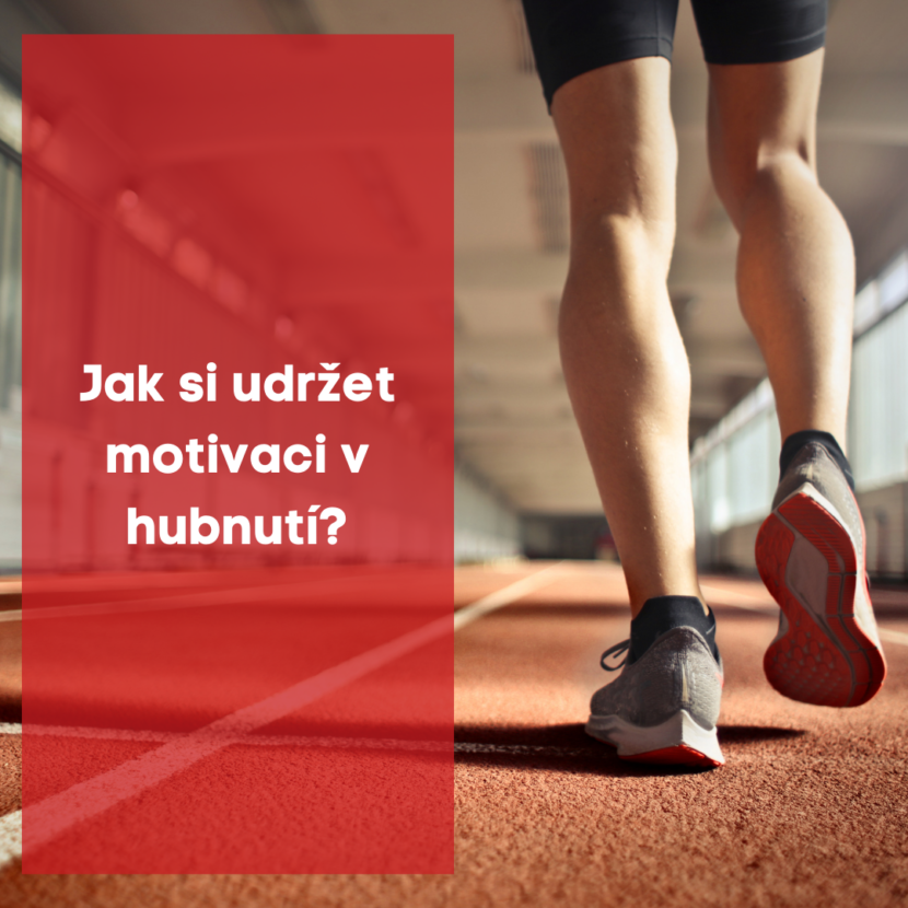 Jak si udržet motivaci v hubnutí ?