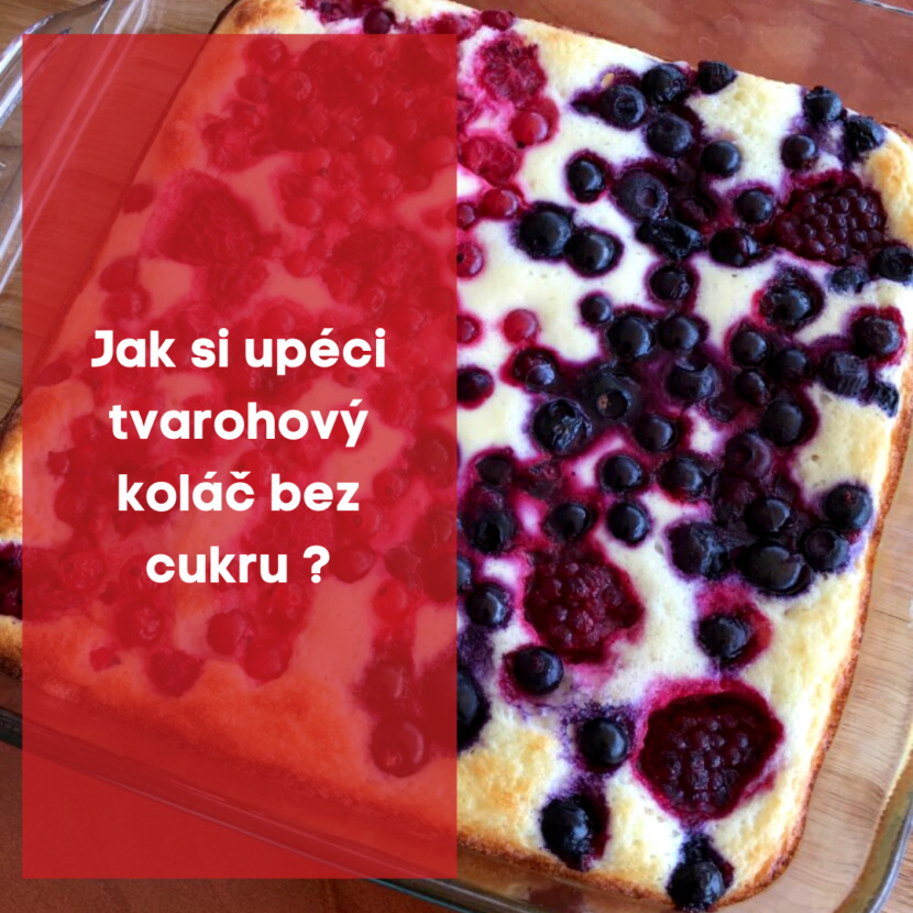 Jak si upéci tvarohový koláč bez cukru ?