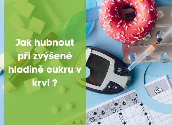 Jak hubnout při zvýšené hladině cukru v krvi ?
