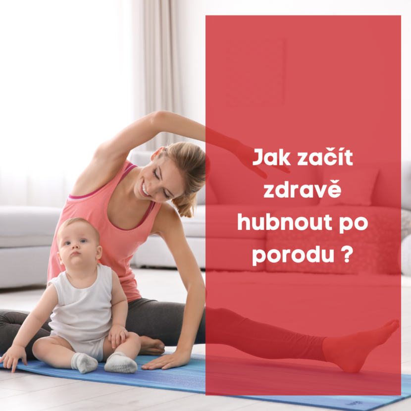 Jak začít zdravě hubnout po porodu ?