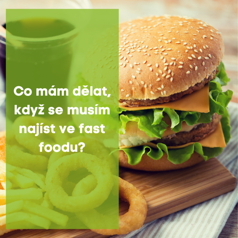 Co mám dělat, když se musím najíst ve fast foodu ?