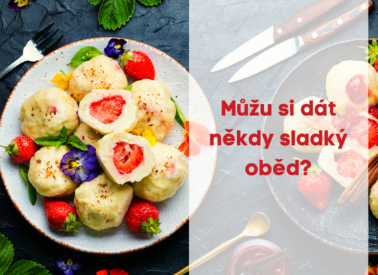 Můžu si dát někdy sladký oběd ?