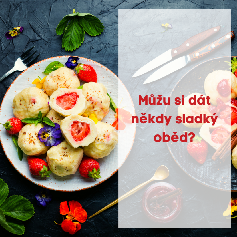 Můžu si dát někdy sladký oběd ?