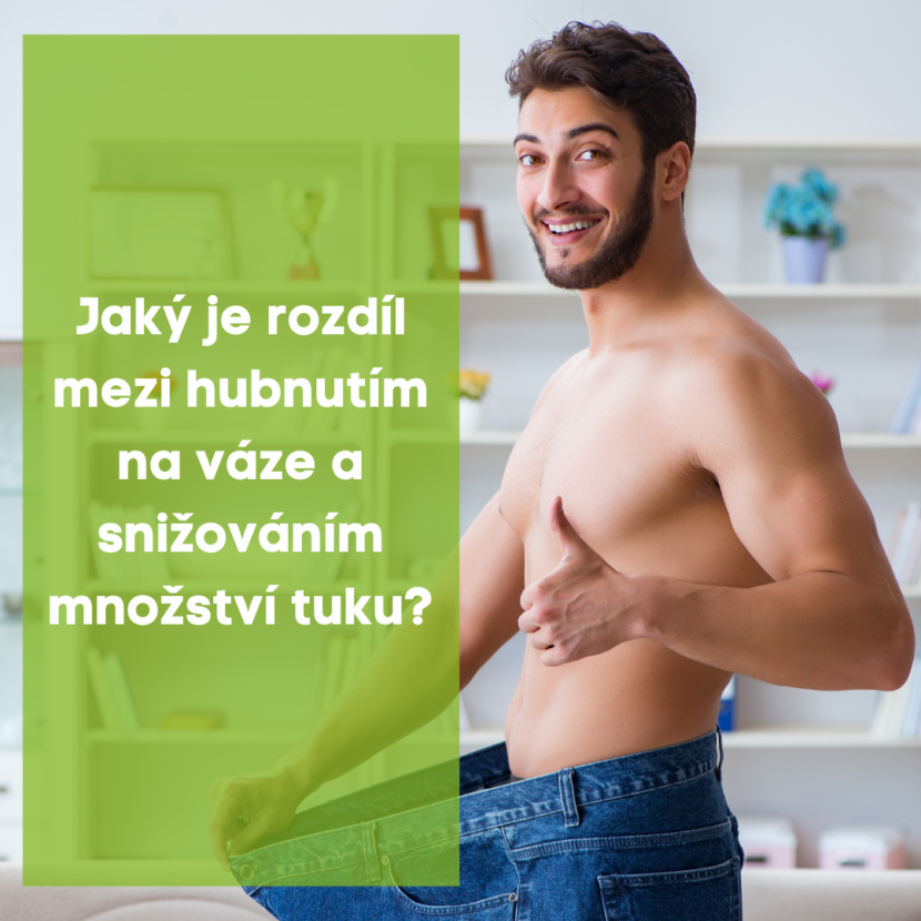 Jaký je rozdíl mezi hubnutím na váze a snižováním množství tuku ?