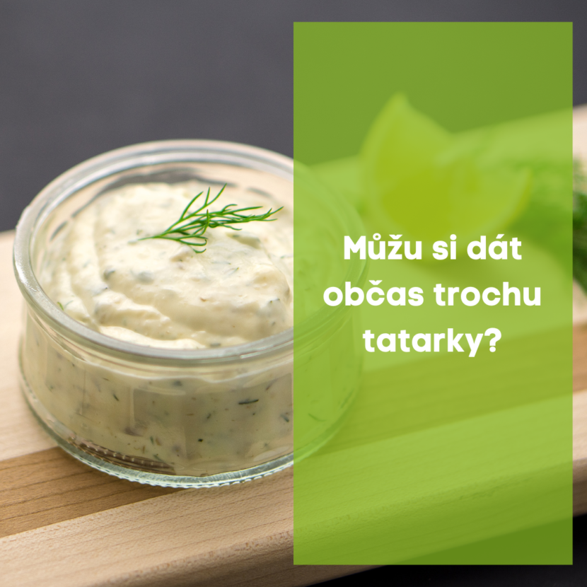 Můžu si dát občas trochu tatarky ?