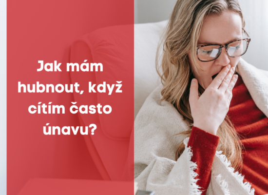 Jak mám hubnout, když cítím často únavu ?