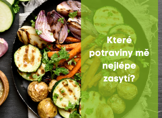 Které potraviny mě nejlépe zasytí ?