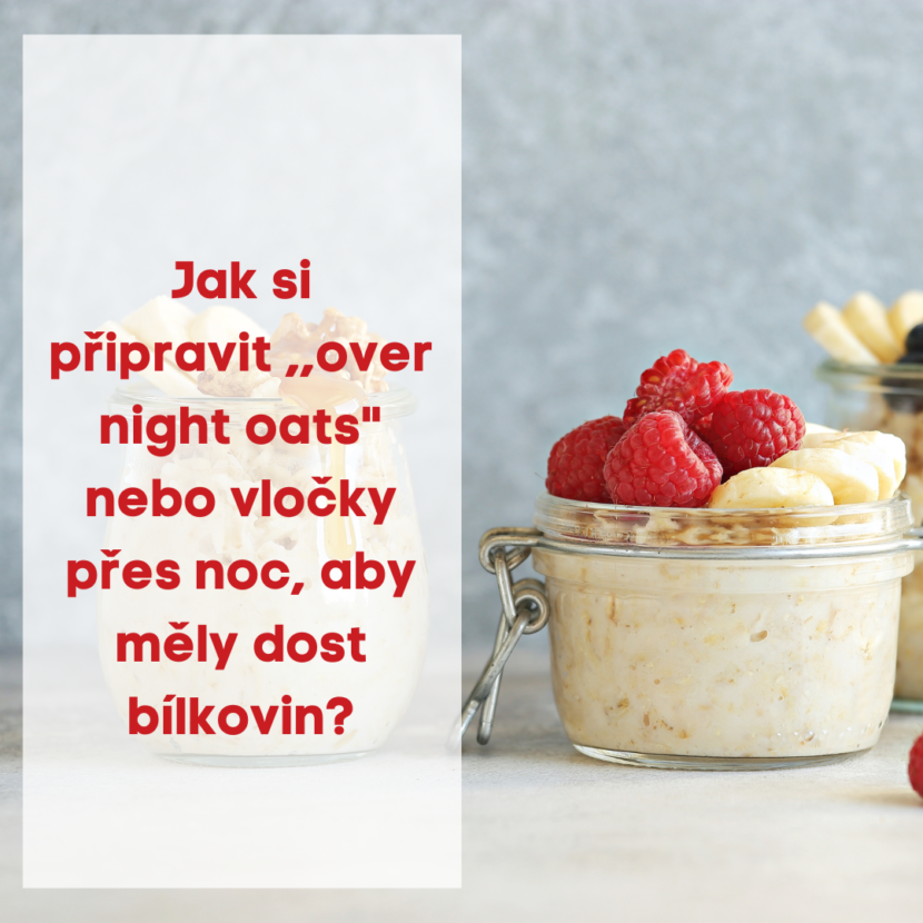 Jak si připravit overnight oats, aby měly dost bílkovin ?