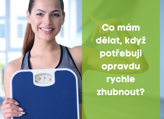 Co mám dělat, když potřebuji opravdu rychle zhubnout ?