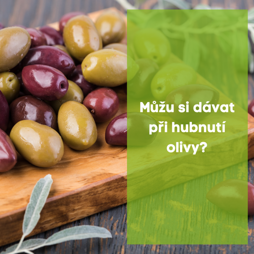 Můžu si dávat při hubnutí olivy ?