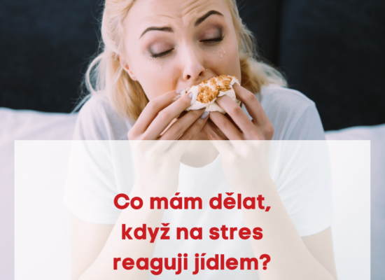 Co mám dělat, když na stres reaguji jídlem ?