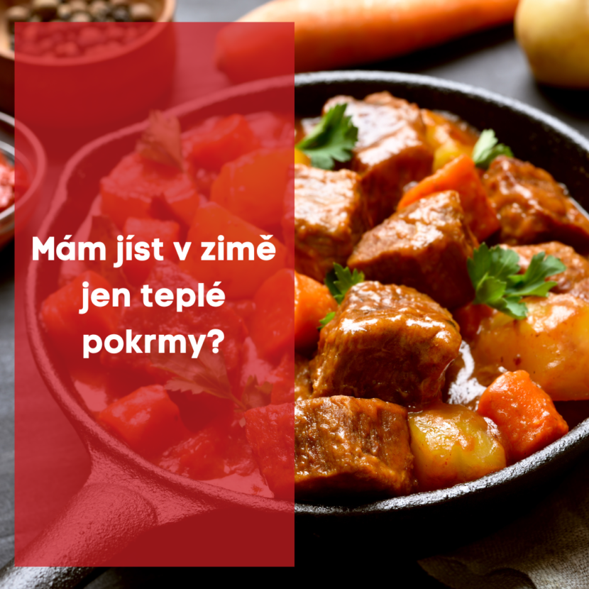 Mám jíst v zimě jen teplé pokrmy ?