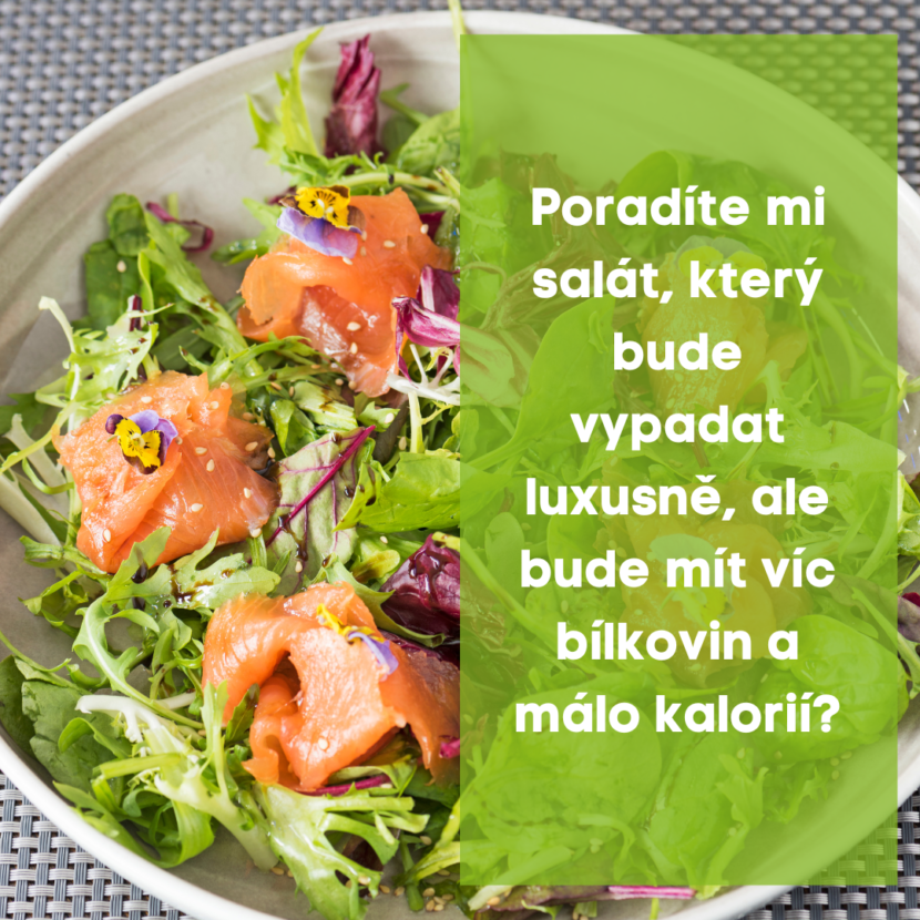 Poradíte mi salát, který bude vypadat luxusně, ale bude mít víc bílkovin a málo kalorií ?