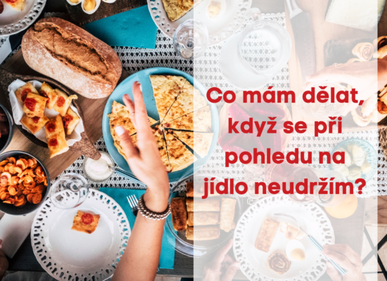 Co mám dělat, když se při pohledu na jídlo neudržím ?