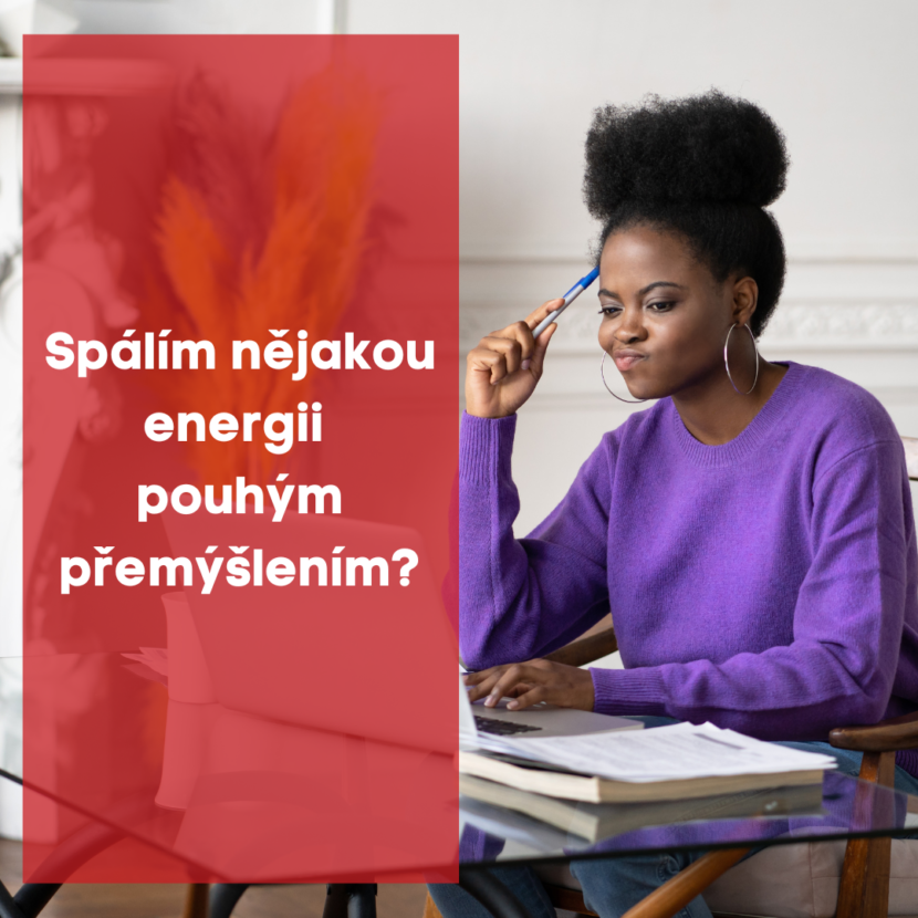 Spálím nějakou energii pouhým přemýšlením ?